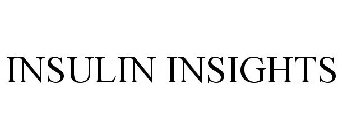 INSULIN INSIGHTS