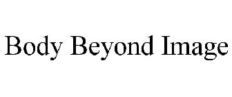 BODY BEYOND IMAGE