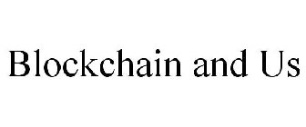 BLOCKCHAIN AND US
