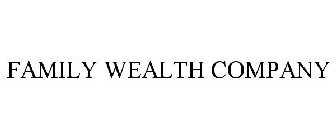 FAMILY WEALTH COMPANY