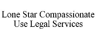 LONE STAR COMPASSIONATE USE LEGAL SERVICES