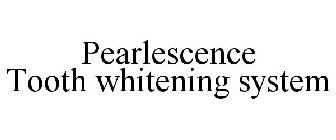 PEARLESCENCE TOOTH WHITENING SYSTEMS