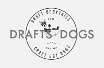 DRAFT COCKTAILS DRAFT HOT DOGS DRAFTS + DOGS PCM ATL GA