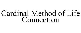 CARDINAL METHOD OF LIFE CONNECTION