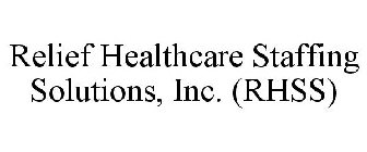RELIEF HEALTHCARE STAFFING SOLUTIONS, INC. (RHSS)