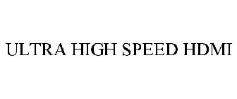 ULTRA HIGH SPEED HDMI