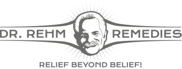 DR. REHM REMEDIES RELIEF BEYOND BELIEF