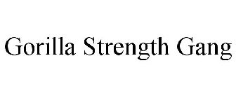 GORILLA STRENGTH GANG