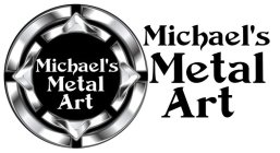MICHAEL'S METAL ART MICHAEL'S METAL ART