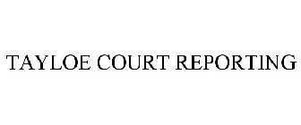 TAYLOE COURT REPORTING