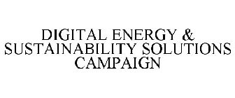 DIGITAL ENERGY & SUSTAINABILITY SOLUTIONS CAMPAIGN