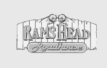 RAMS HEAD ROADHOUSE