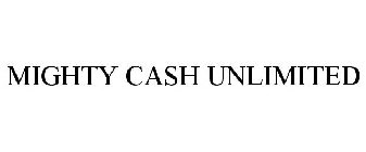 MIGHTY CASH UNLIMITED