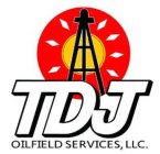 TDJ OILFIELD SERVICES