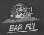 BAR FLY