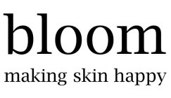 BLOOM MAKING SKIN HAPPY