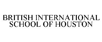 BRITISH INTERNATIONAL SCHOOL OF HOUSTON