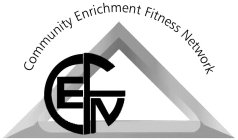 COMMUNITY ENRICHMENT FITNESS NETWORK CEFN