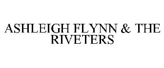ASHLEIGH FLYNN & THE RIVETERS