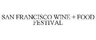 SAN FRANCISCO WINE + FOOD FESTIVAL