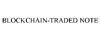 BLOCKCHAIN-TRADED NOTE