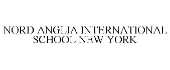 NORD ANGLIA INTERNATIONAL SCHOOL NEW YORK