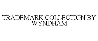 TRADEMARK COLLECTION BY WYNDHAM
