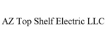 AZ TOP SHELF ELECTRIC LLC