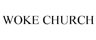 WOKE CHURCH