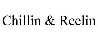 CHILLIN & REELIN