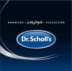 AMERICAN LIFESTYLE COLLECTION DR. SCHOLL'S