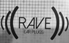 RAVE EAR PLUGS
