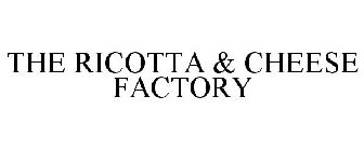 THE RICOTTA & CHEESE FACTORY