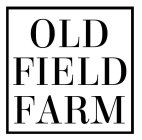 OLD FIELD FARM