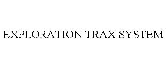 EXPLORATION TRAX SYSTEM