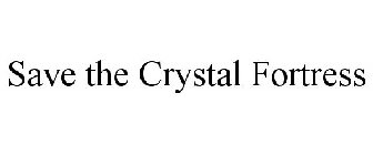 SAVE THE CRYSTAL FORTRESS