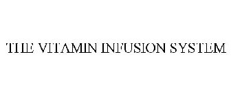 THE VITAMIN INFUSION SYSTEM