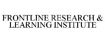FRONTLINE RESEARCH & LEARNING INSTITUTE