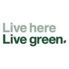 LIVE HERE. LIVE GREEN.