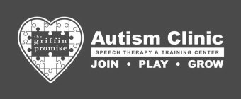 THE GRIFFIN PROMISE AUTISM CLINIC SPEECH THERAPY & TRAINING CENTER JOIN PLAY GROW