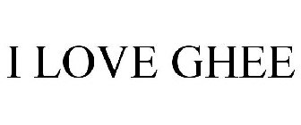 I LOVE GHEE