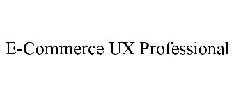 E-COMMERCE UX PROFESSIONAL