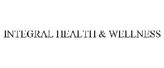 INTEGRAL HEALTH & WELLNESS