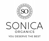 SO SONICA ORGANICS YOU DESERVE THE BEST