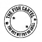 THE FISH CARTEL