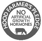 HOOD FARMERS' PLEDGE NO ARTIFICIAL GROWTH HORMONES