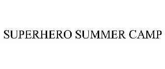 SUPERHERO SUMMER CAMP