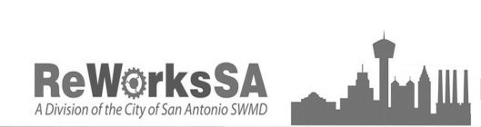 REWORKSSA A DIVISION OF THE CITY OF SAN ANTONIO SWMD