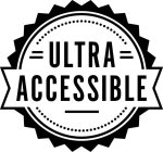 ULTRA ACCESSIBLE