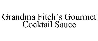 GRANDMA FITCH'S GOURMET COCKTAIL SAUCE